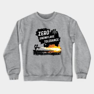 Anti Snowflake Zero Tolerance Crewneck Sweatshirt